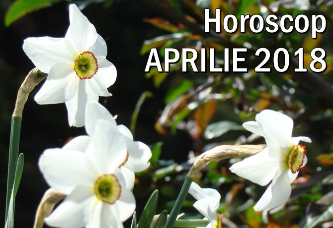 Horoscopul lunii aprilie 2018