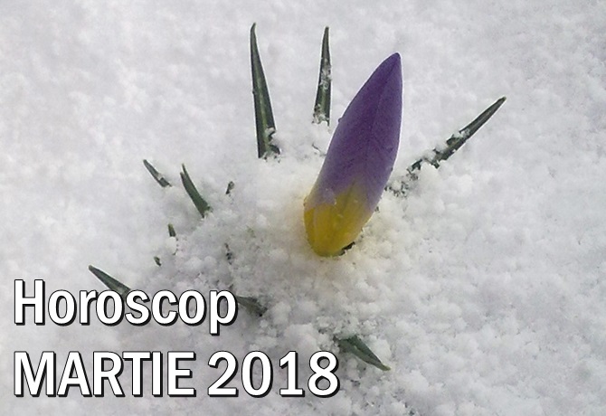 Horoscopul lunii martie 2018