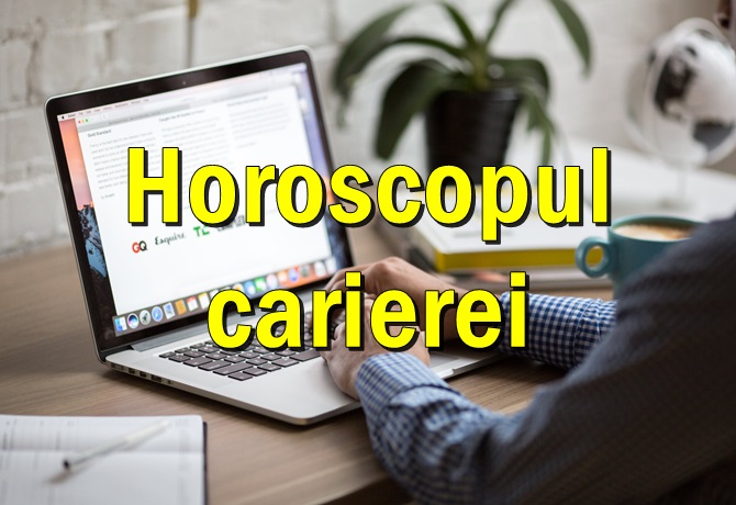 HOROSCOPUL CARIEREI