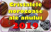 Cristalele norocoase ale zodiilor in 2019