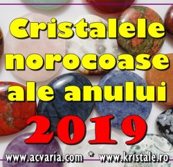 Cristalele norocoase ale zodiilor in 2019