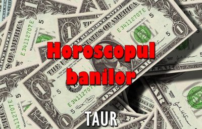 Horoscopul banilor zodia Taur