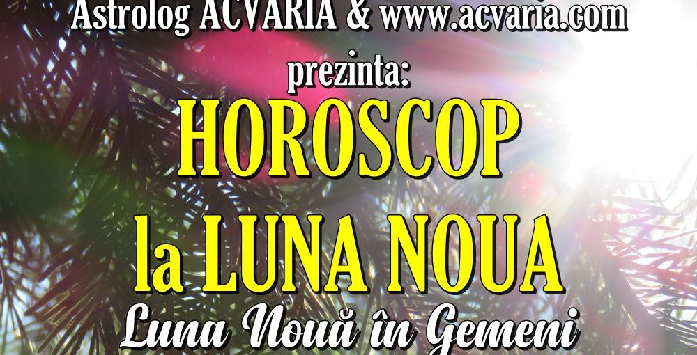 Luna Noua in Gemeni MAI 2020
