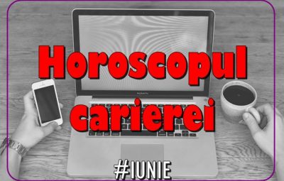 Horoscopul carierei luna iunie