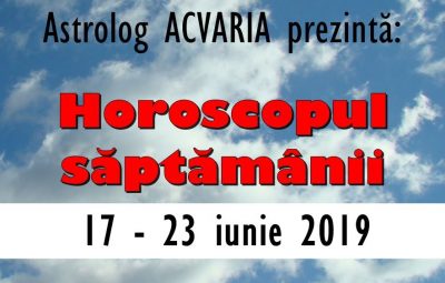 Horoscopul saptamanii