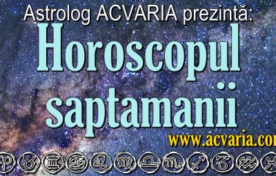 Horoscopul saptamanii Acvaria