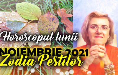 Horoscopul lunii NOIEMBRIE 2021