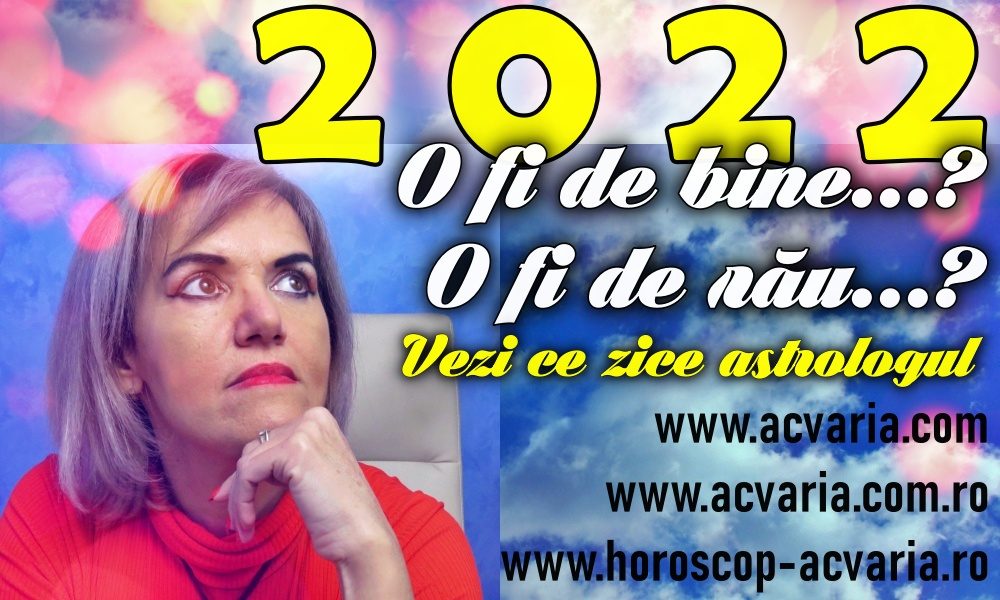 HOROSCOP 2022 WWW.ACVARIA.COM.RO
