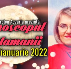 Horoscopul saptamanii 17-23 IANUARIE 2022