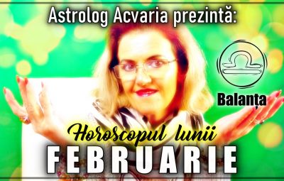 Horoscopul lunii FEBRUARIE 2022 * Zodia BALANTEI
