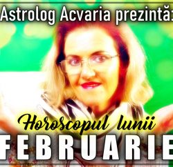Horoscopul lunii FEBRUARIE 2022