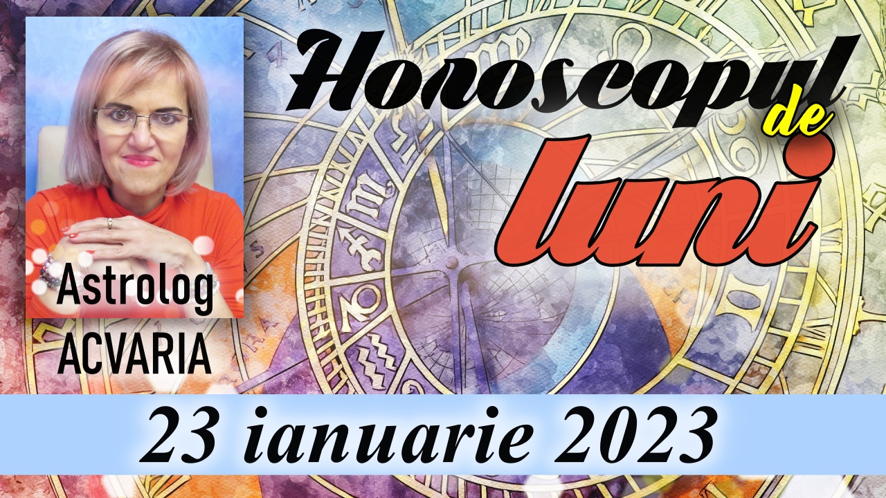 Horoscop de top! ACVARIA.COM & ACVARIA.RO – HOROSCOP ZILNIC * LUNI 23