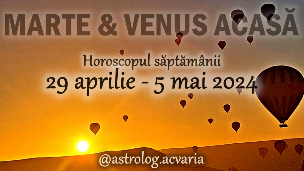 Horoscop de top! & ACVARIA.RO Horoscopul saptamanii 29